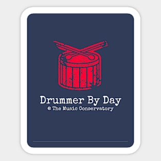 Drummer By Day Sticker